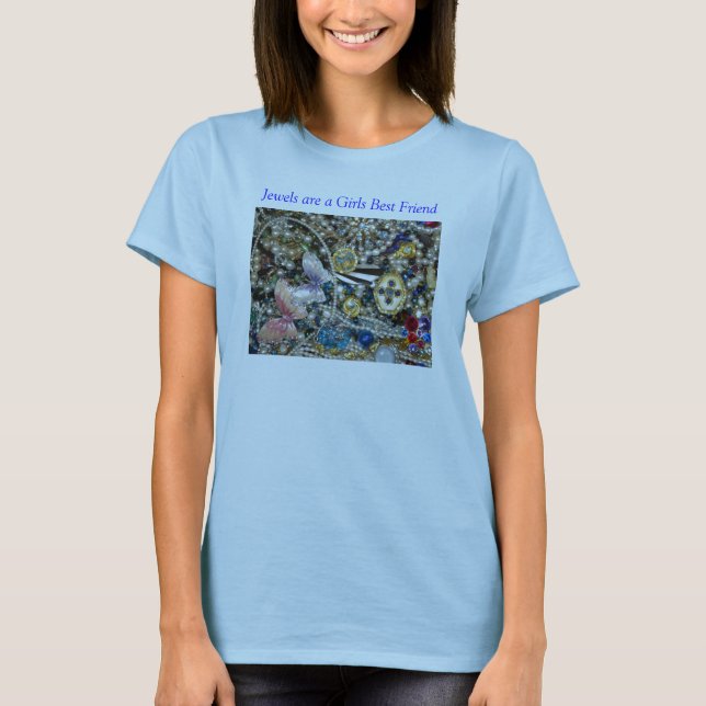 Jewels are a Girls Best Friend T-Shirt (Front)
