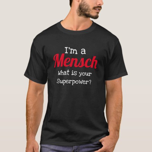 Jewish Funny Shirt _ Im a Mensch Superpower