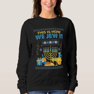 Jewish Hanukkah Menorah This Is How We Jew It Sweatshirt