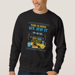 Jewish Hanukkah Menorah This Is How We Jew It Sweatshirt
