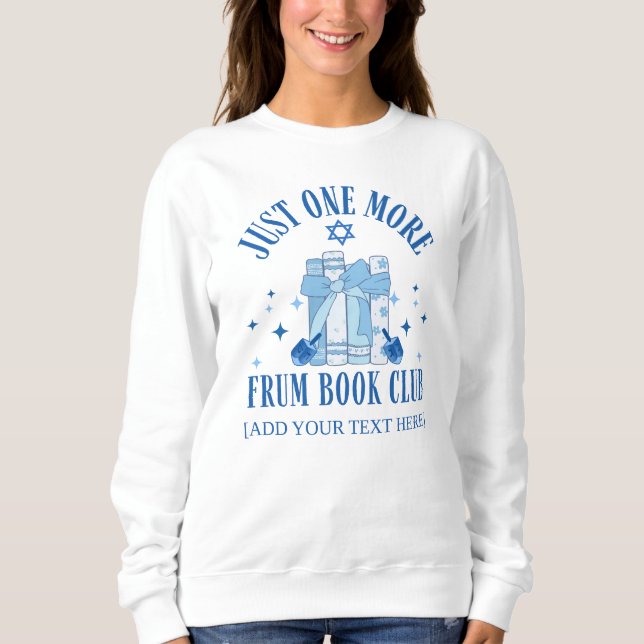 Jewish JUST ONE MORE FRUM BOOK CLUB Hanukkah Sweatshirt (Front)