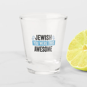 Jewish You Were This Awesome Funny Hanukkah Gift Shot Glass