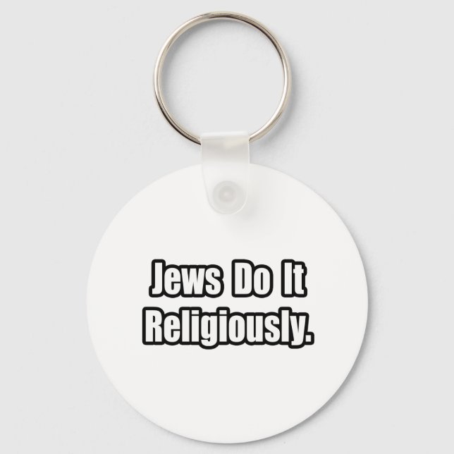 Jews Do It Religiously Keychain (Front)