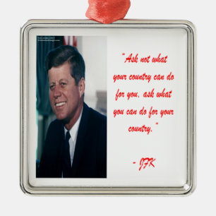 JFK & Ask Not Quote Metal Ornament