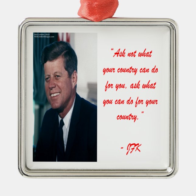 JFK & Ask Not Quote Metal Ornament (Front)
