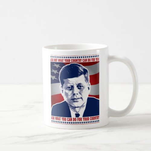 JFK _ Ask Not What Your Country Can Do For You Coffee Mug