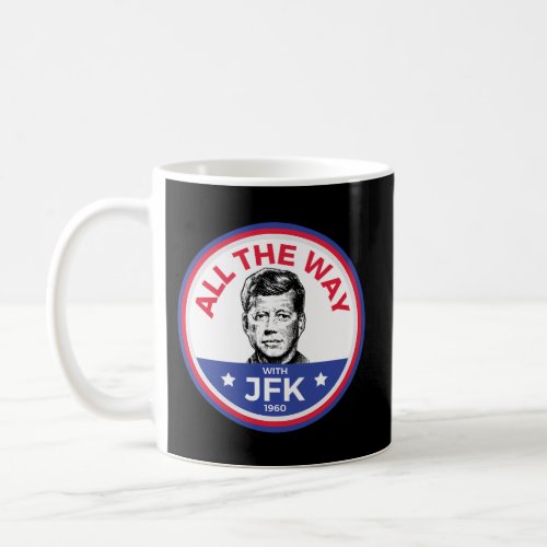 Jfk Campaign President John F Kennedy Coffee Mug