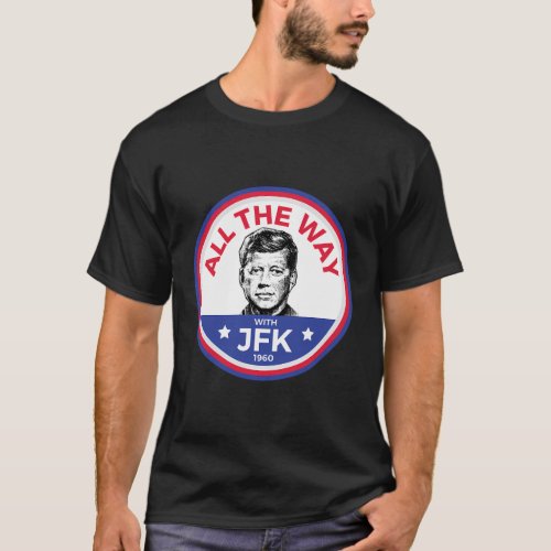 Jfk Campaign President John F Kennedy T_Shirt