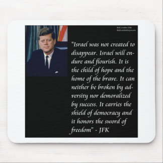 JFK & Famous Quote Re Israel Mouse Pad