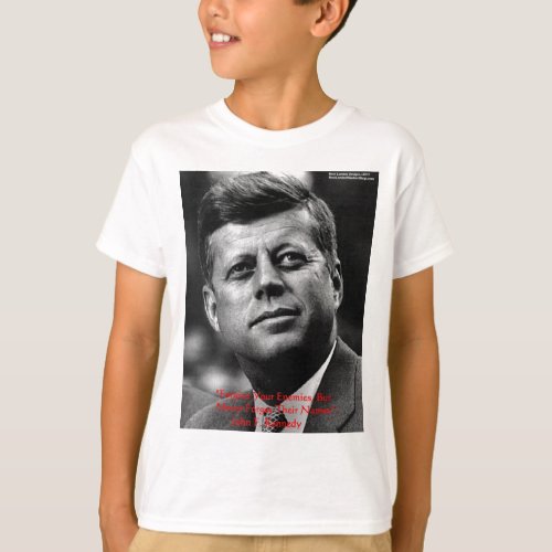 JFK Forgive Not Forget Wisdom Quote Gifts  Card T_Shirt