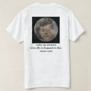 jfk is trapped in the moon T-Shirt