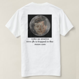 jfk is trapped in the moon T-Shirt