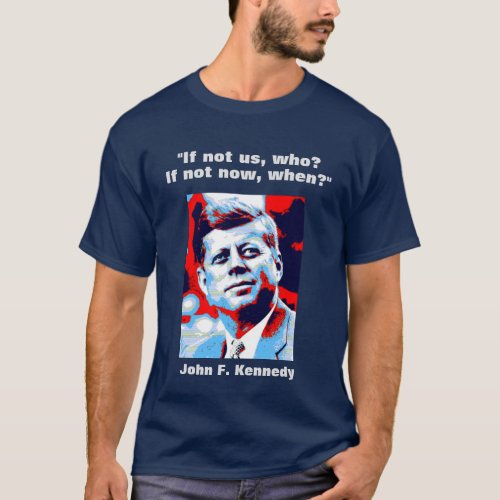 JFK John F Kennedy Quote Motivational Inspiration T_Shirt