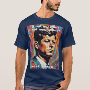 JFK John F. Kennedy Quote Motivational Inspiration T-Shirt