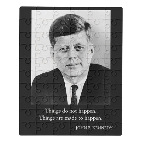 JFK John F Kennedy Quote Things do not happen Jigsaw Puzzle