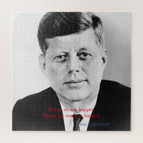 JFK John F Kennedy Quote Things do not happen Jigsaw Puzzle