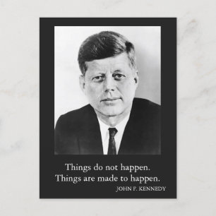 JFK John F. Kennedy Quote Things do not happen Postcard