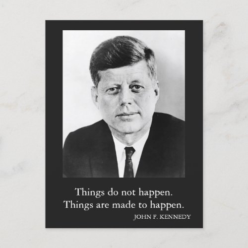 JFK John F Kennedy Quote Things do not happen Postcard