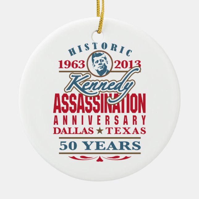 JFK Kennedy Assassination Anniversary 1963 - 2013 Ceramic Ornament (Front)