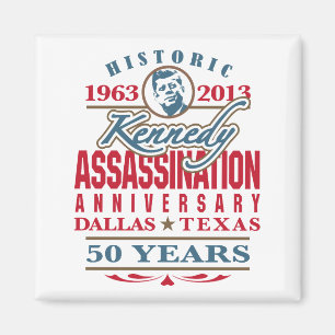 JFK Kennedy Assassination Anniversary 1963 - 2013 Magnet