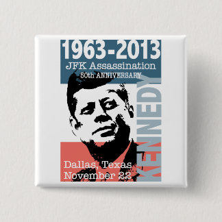 JFK Kennedy Assassination Anniversary 1963 - 2013 Pinback Button