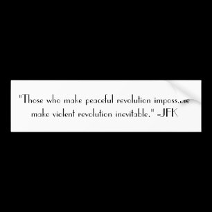 JFK Peaceful Revolution Quote Serif Lettering Bumper Sticker