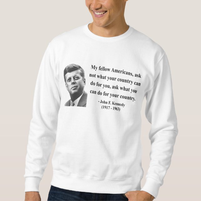 JFK Quote 3b Sweatshirt (Front)