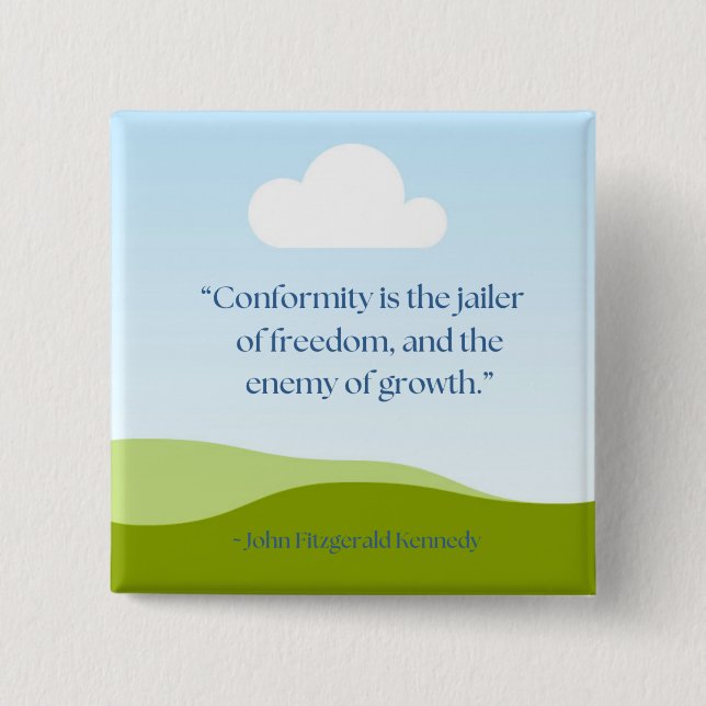 JFK Quote ~ Anti-Social-Conformity Button (Front)