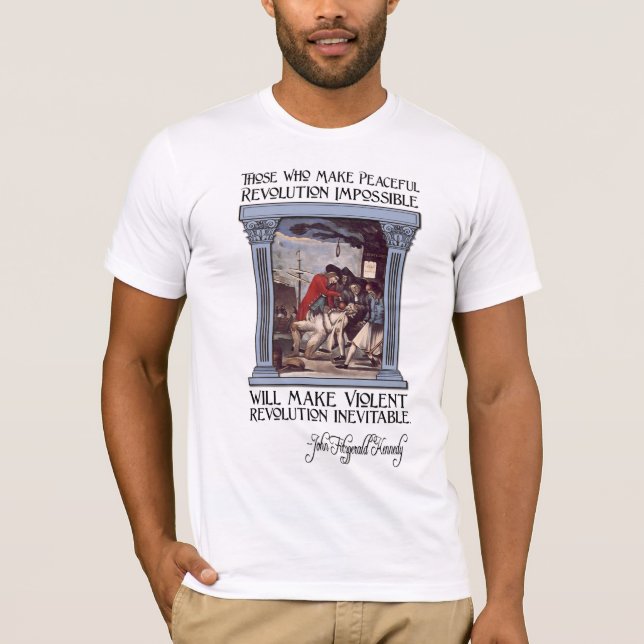 JFK Quote on Peaceful or Violent Revolution T-Shirt (Front)