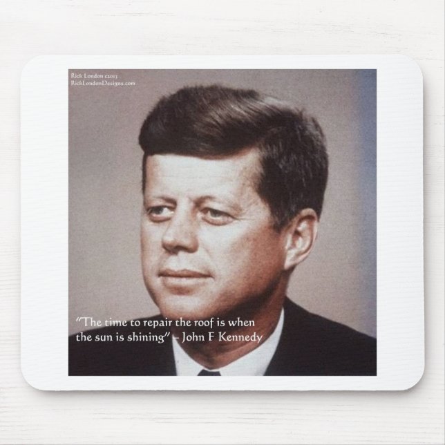 JFK Repair The Roof Famous Quote Mouse Pad (Front)