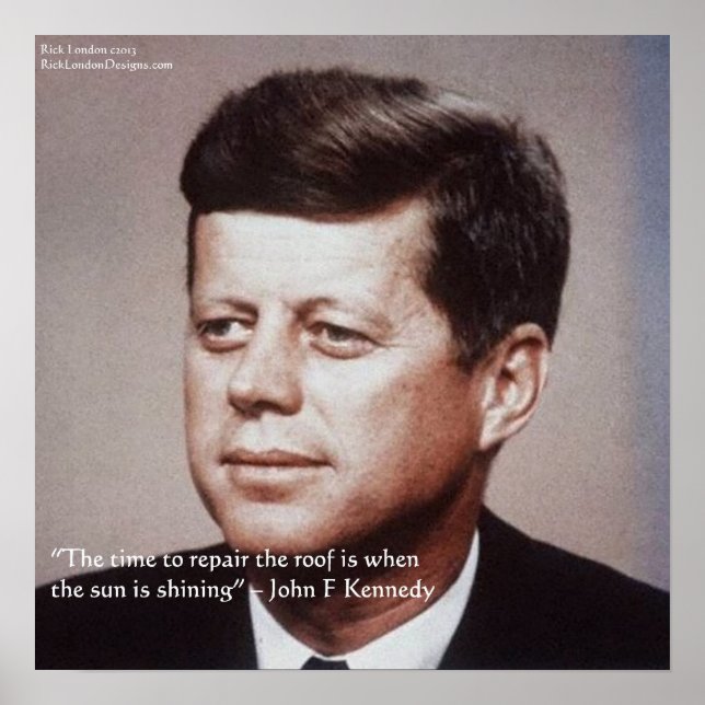 JFK REpair The Roof Famous Quote Poster (Front)