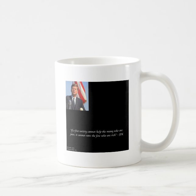 JFK Saving The Rich & Poor Quote Coffee Mug (Right)