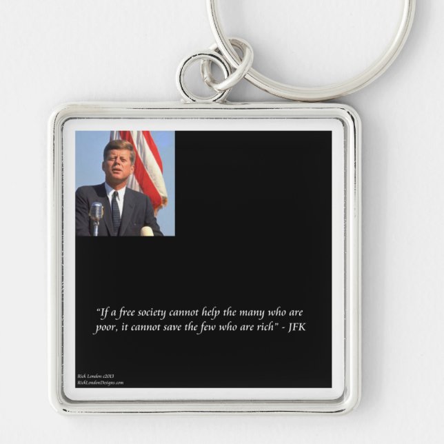 JFK Saving The Rich & Poor Quote Keychain (Front)