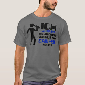 JGA Mens Ich Marriage Die Saufen Hier (MenGroom)  T-Shirt