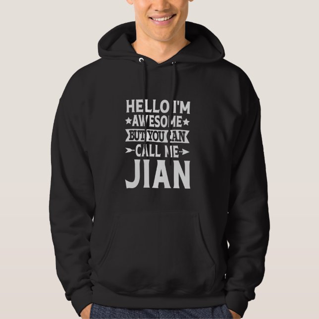 Jian Funny First Name Hello I'm Awesome Call Me Ji Hoodie (Front)