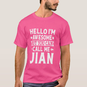 Jian Funny First Name Hello I'm Awesome Call Me Ji T-Shirt