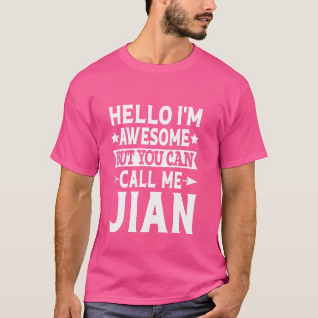 Jian Funny First Name Hello I'm Awesome Call Me Ji T-Shirt (Front)