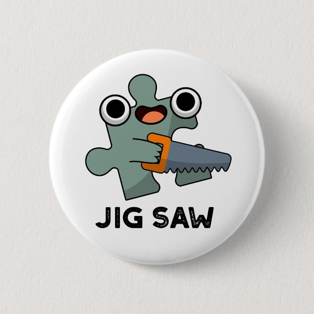 Jig Saw Funny Jigsaw Tool Pun  Button (Front)