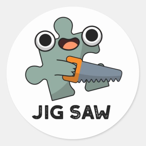 Jig Saw Funny Jigsaw Tool Pun  Classic Round Sticker