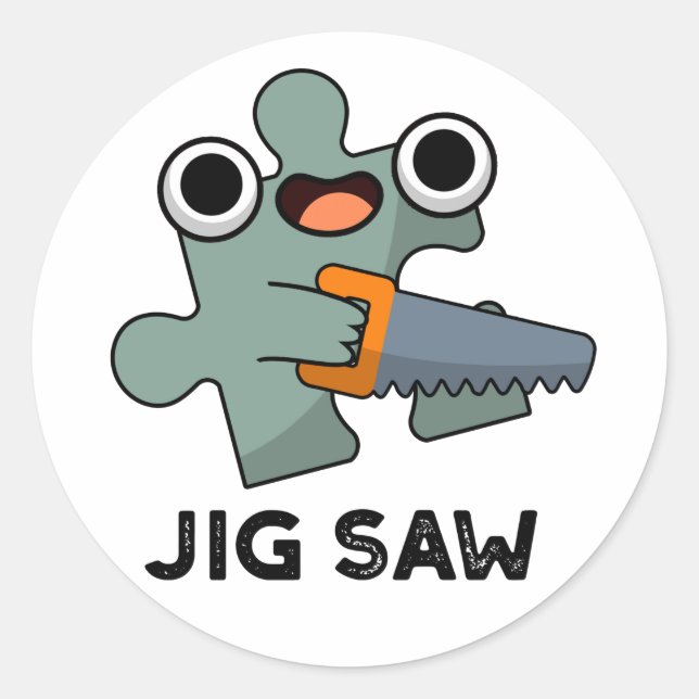 Jig Saw Funny Jigsaw Tool Pun  Classic Round Sticker (Front)