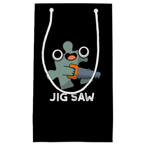 Jig Saw Funny Jigsaw Tool Pun Dark BG Small Gift Bag