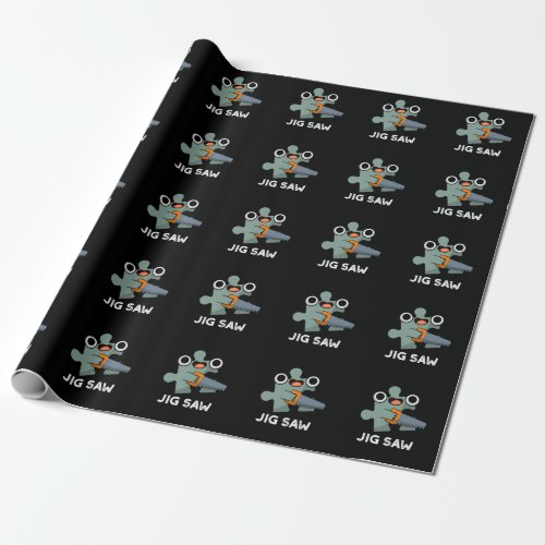 Jig Saw Funny Jigsaw Tool Pun Dark BG Wrapping Paper