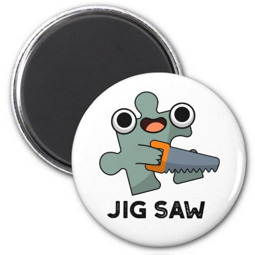 Jig Saw Funny Jigsaw Tool Pun  Magnet