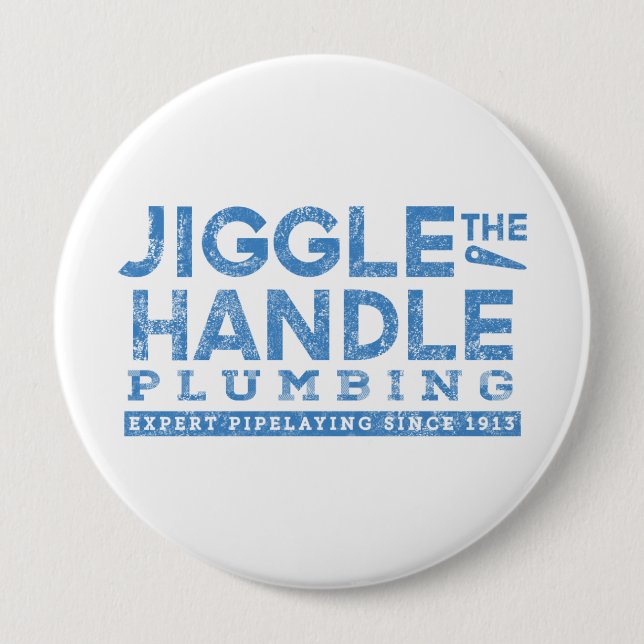 Jiggle the Handle Plumbing Pinback Button (Front)