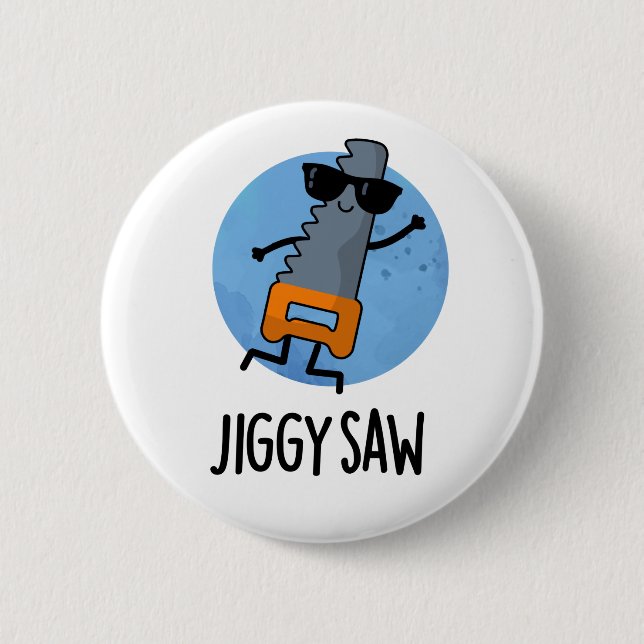 Jiggy Saw Funny Dancing Tool Pun  Button (Front)