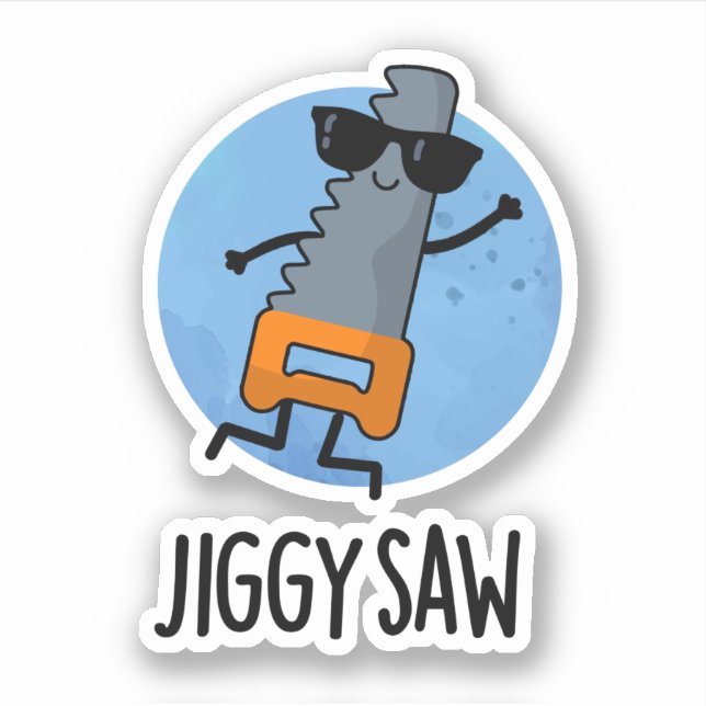 Jiggy Saw Funny Dancing Tool Pun  Sticker (Front)