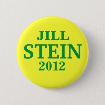Jill Stein For President 2012 Button by hueylong at Zazzle