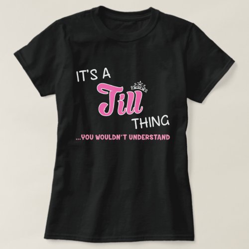 Jill thing you wouldnt understand T_Shirt