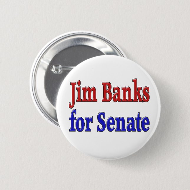 Jim Banks for U. S. Senate  Button (Front & Back)