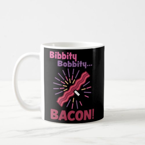 Jim Gaffigan Bibbity Bobbity Bacon Coffee Mug